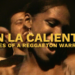 En La Caliente: Tales of A Reggaeton Warrior